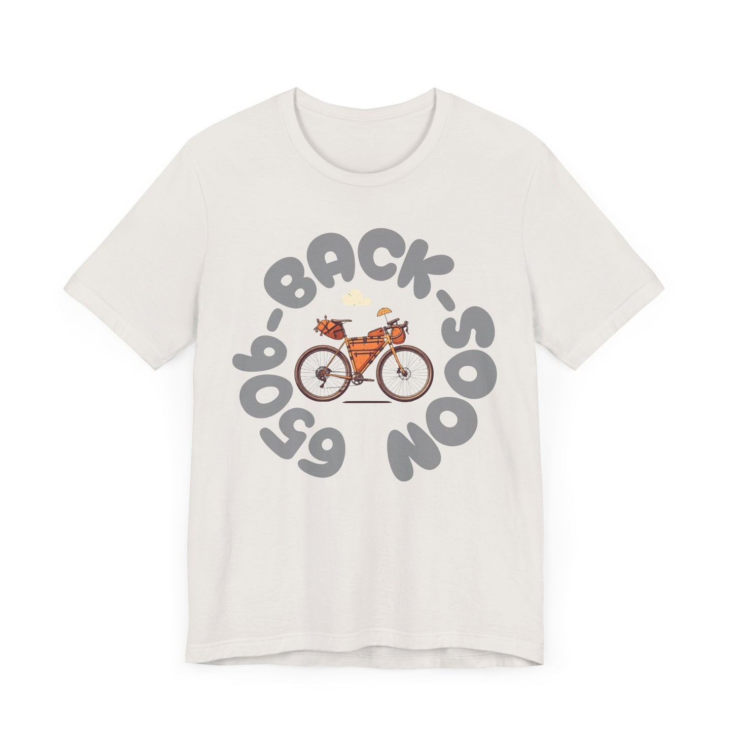 650b Back Soon - Tire Size Stickler Bike Enthusiast T-Shirt