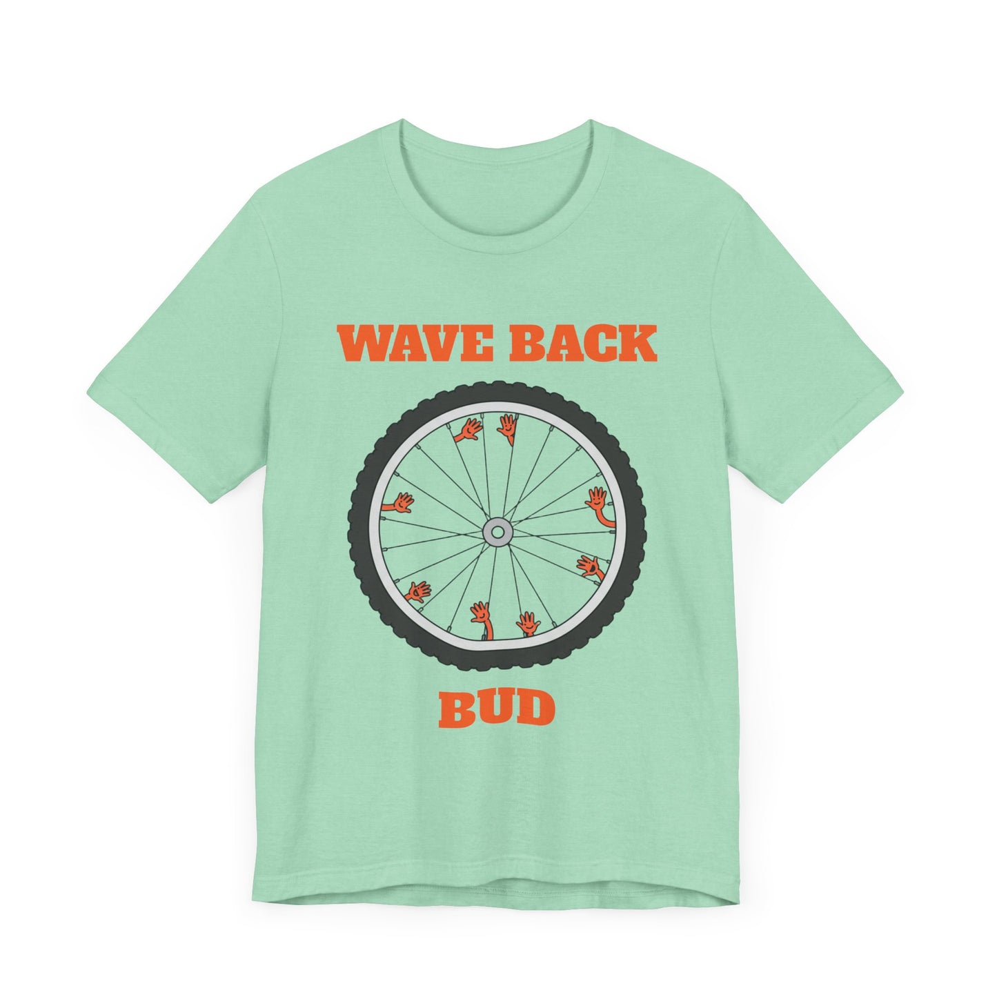 Wave Back Bud - Aggressively Friendly Bike Enthusiast T-Shirt