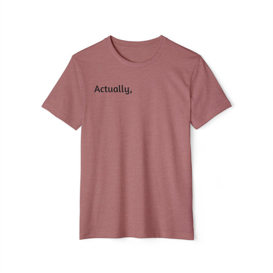 Actually, - A Correction Enthusiast T-Shirt