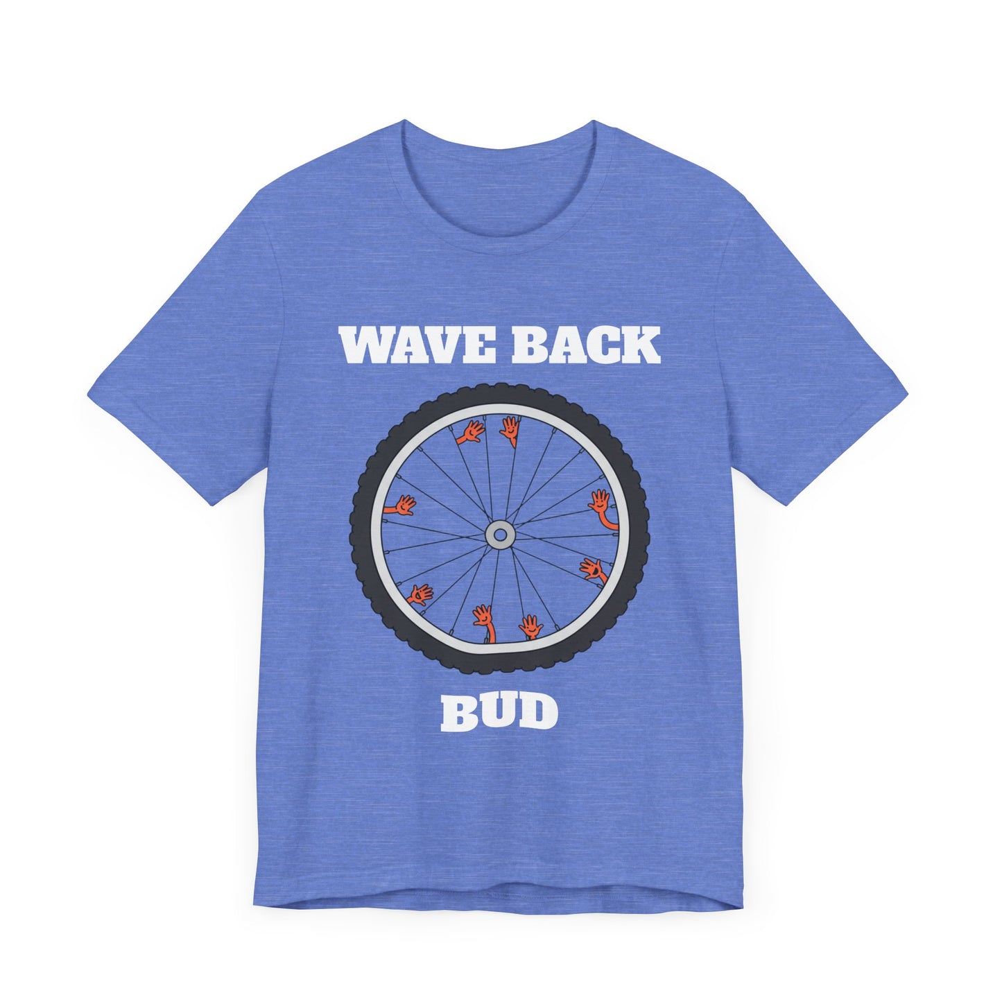 Wave Back Bud - Aggressively Friendly Bike Enthusiast T-Shirt