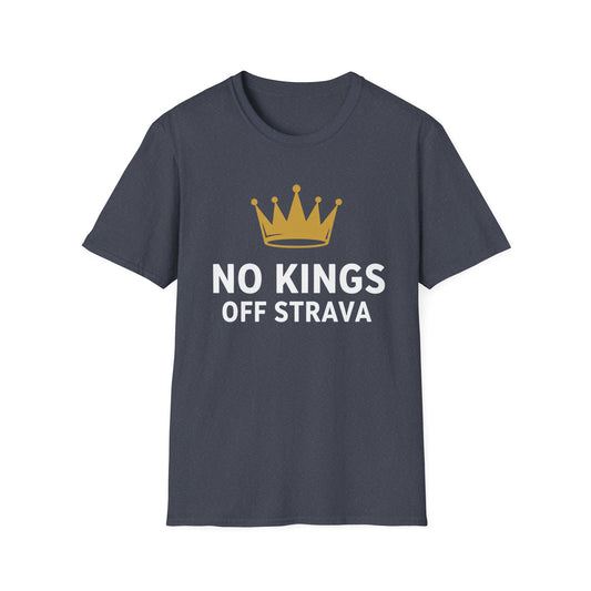 No Kings Off Strava - Democracy Enthusiast T-Shirt Keep the KOM's, Ditch the Oligarchy