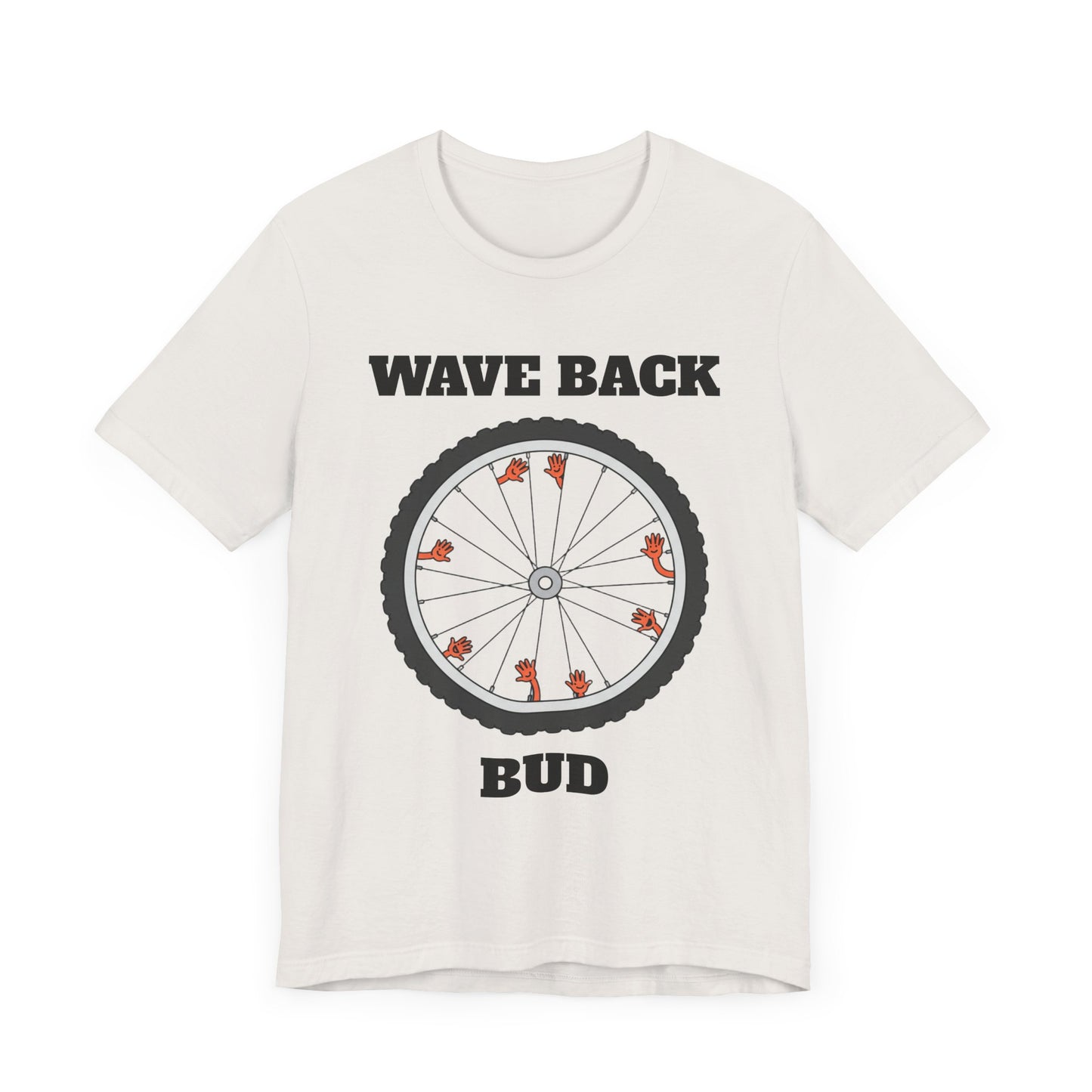 Wave Back Bud - Aggressively Friendly Bike Enthusiast T-Shirt