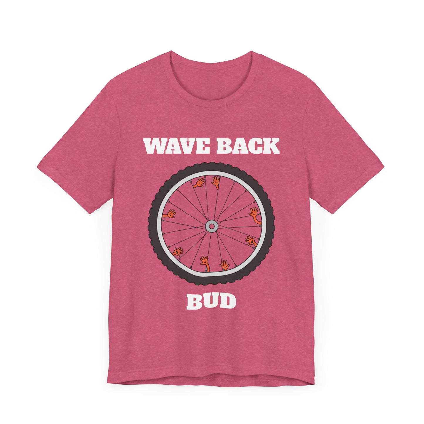 Wave Back Bud - Aggressively Friendly Bike Enthusiast T-Shirt