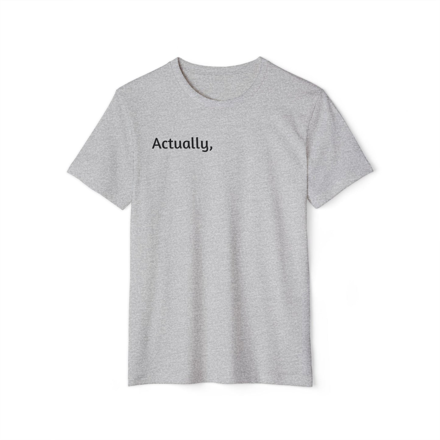 Actually, - A Correction Enthusiast T-Shirt