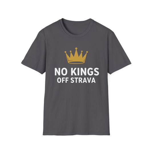 No Kings Off Strava - Democracy Enthusiast T-Shirt Keep the KOM's, Ditch the Oligarchy