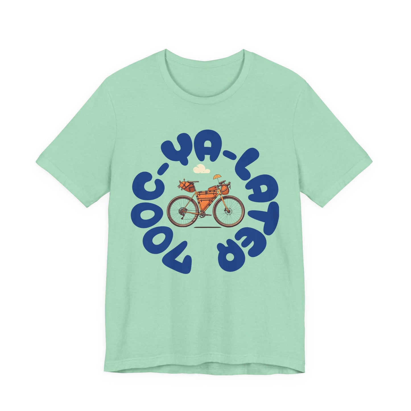 700C Ya Later - Tire Size Stickler Bike Enthusiast T-Shirt