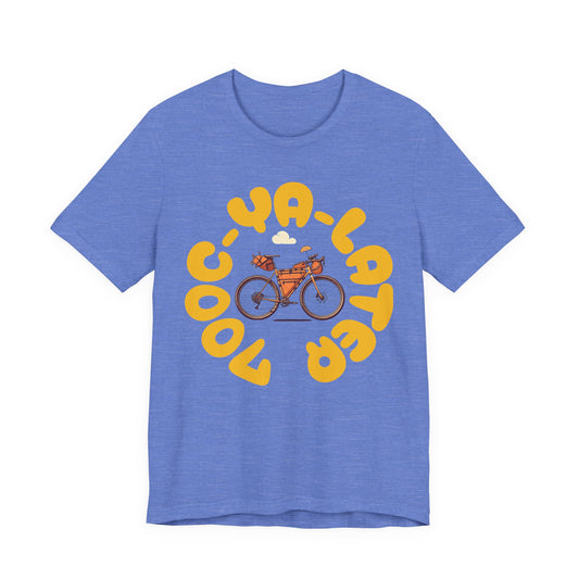 700C Ya Later - Tire Size Stickler Bike Enthusiast T-Shirt