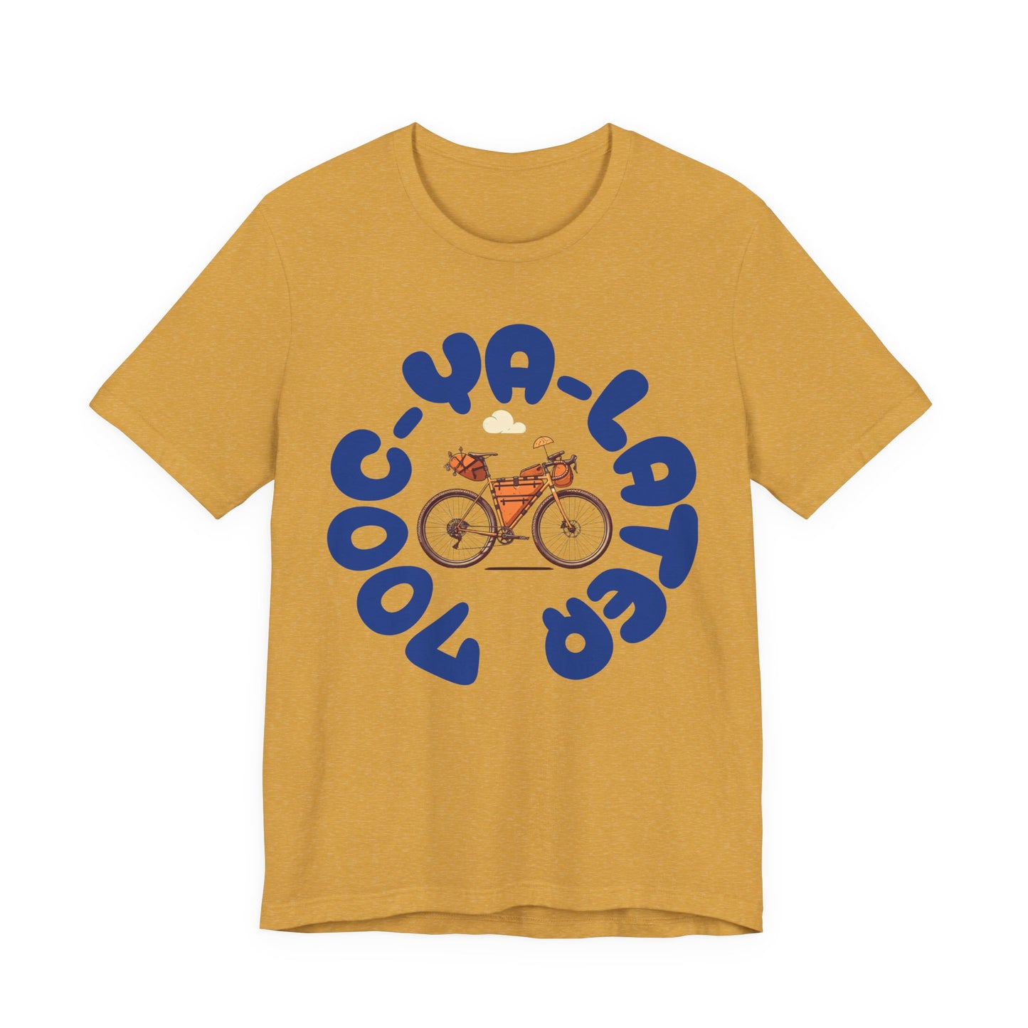 700C Ya Later - Tire Size Stickler Bike Enthusiast T-Shirt